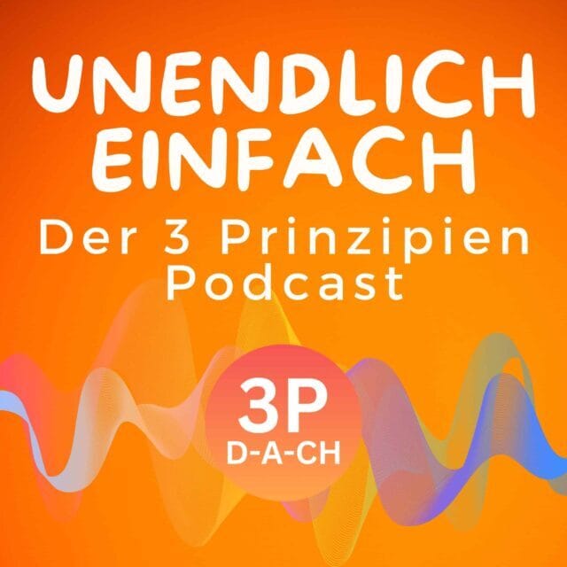 Unendlich Einfach - Der 3 Prinzipien Podcast